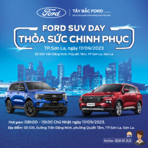 FORD SUV DAY – CHƯƠNG TRÌNH LÁI THỬ XE FORD CÙNG MUÔN VÀN QUÀ TẶNG TẠI TÂY BẮC FORD  ĐĂNG KÍ NGAY HÔM NAY