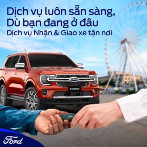 CHƯƠNG TRÌNH NHẬN VÀ GIAO XE TẬN NƠI MIỄN PHÍ CÙNG TÂY BẮC FORD