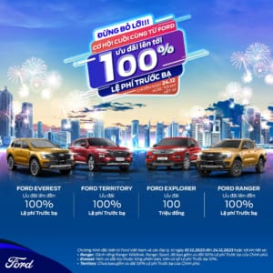 ƯU ĐÃI LÊN ĐẾN 100% LỆ PHÍ TRƯỚC BẠ CÙNG TÂY BẮC FORD